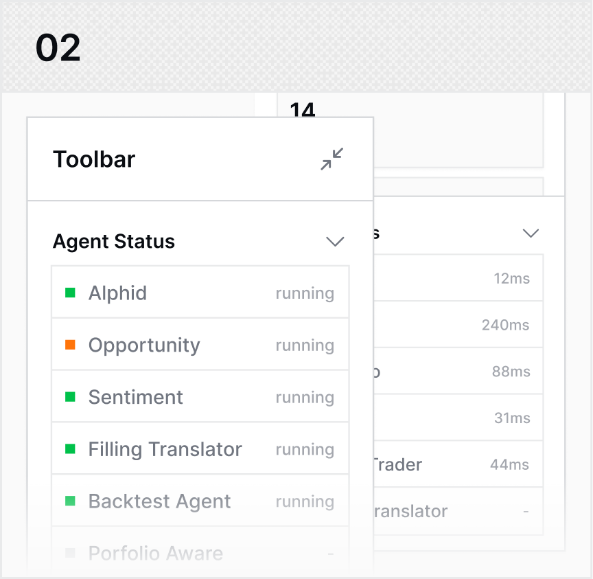 Agents run continuously.